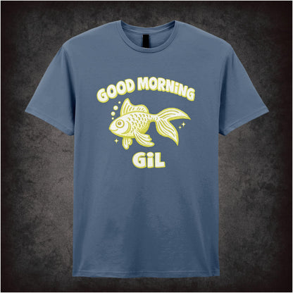GOOD MORNING GIL