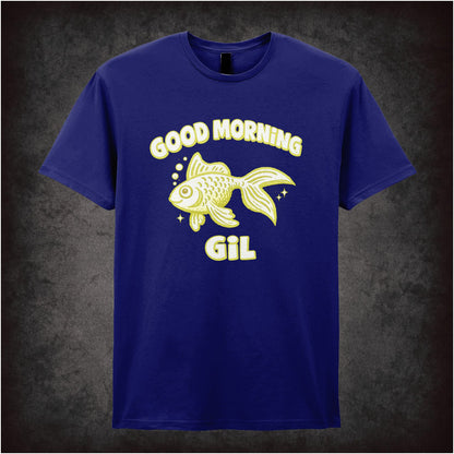 GOOD MORNING GIL