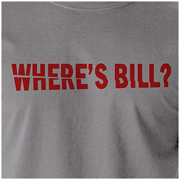 Where's Bill? - Kill Bill Inspired Unisex T Shirt