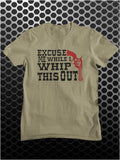 Excuse Me While I Whip This Out - Blazing Saddles Inspired Unisex T Shirt