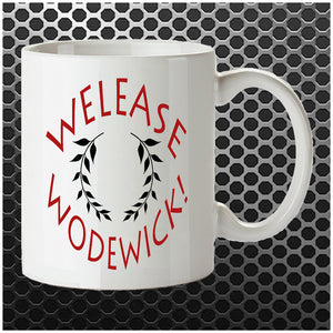 Welease Wodewick - Monty Python Life Of Brian Inspired Mug