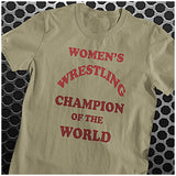 Women's Wrestling Champion Of The World - Andy Kaufman Inspired Unisex T Shirt