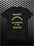 Women's Wrestling Champion Of The World - Andy Kaufman Inspired Unisex T Shirt