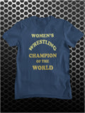 Women's Wrestling Champion Of The World - Andy Kaufman Inspired Unisex T Shirt