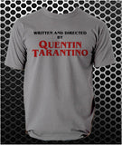 Written And Directed By - Quentin Tarantino Inspired Unisex T Shirt