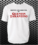 Written And Directed By - Quentin Tarantino Inspired Unisex T Shirt