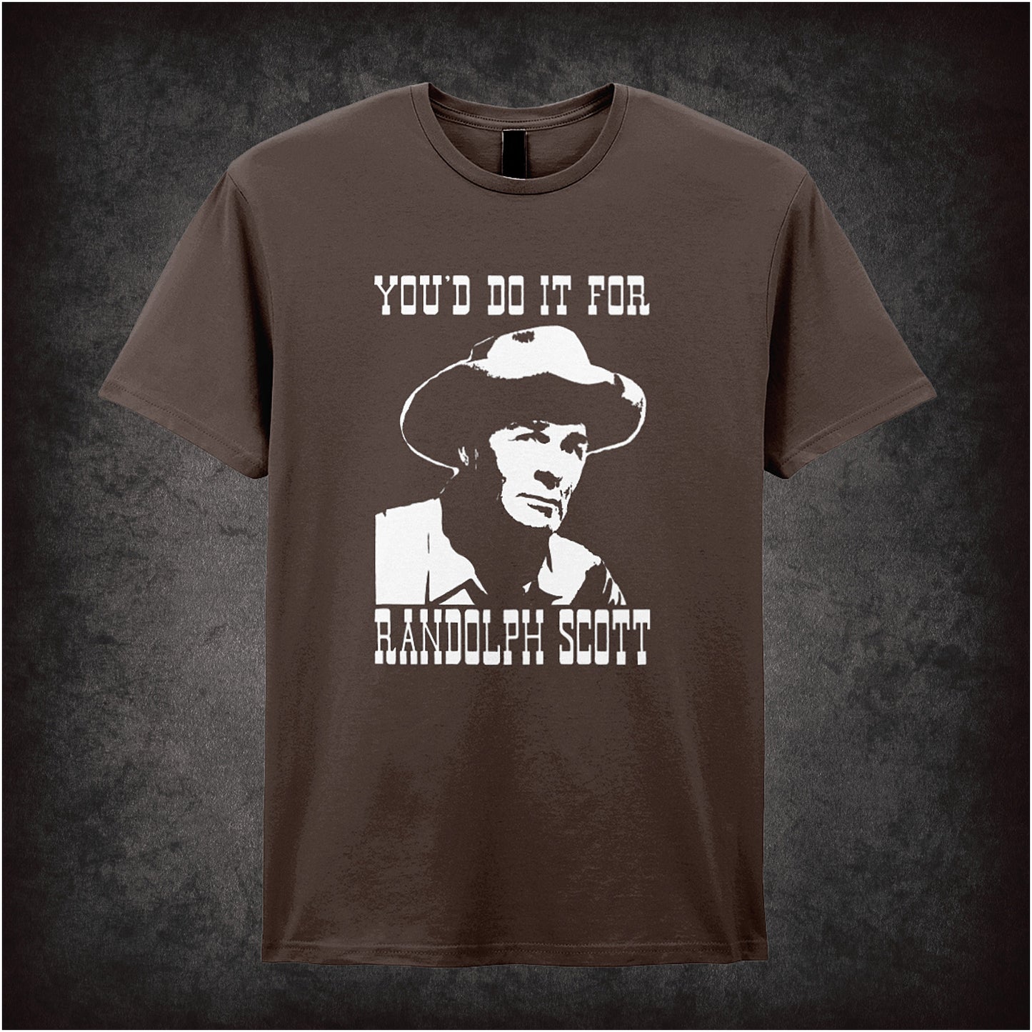 You’d Do It for Randolph Scott Blazing Saddles inspired soft style unisex chocolate T-shirt featuring classic movie quote design, perfect for vintage comedy fans.