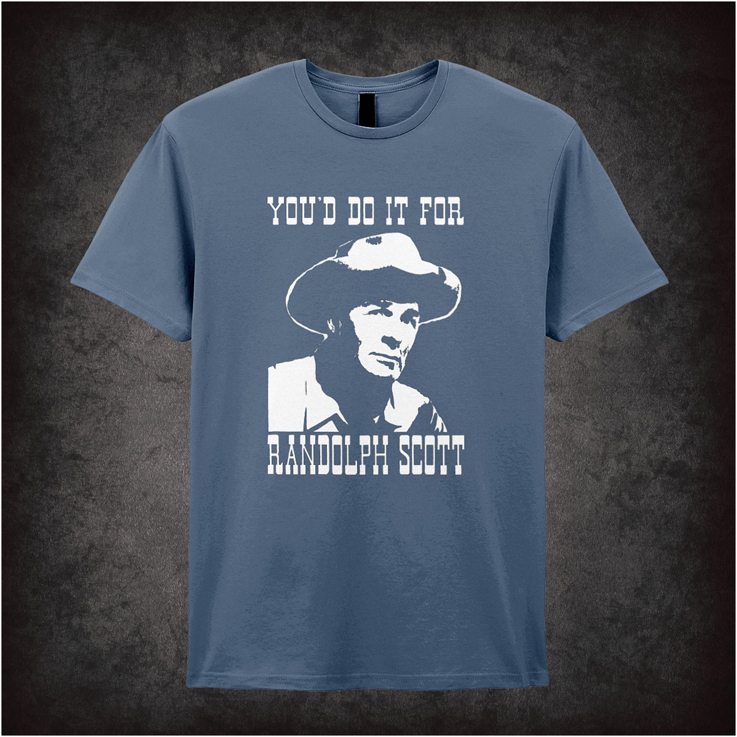 You’d Do It for Randolph Scott Blazing Saddles inspired soft style unisex indigo T-shirt featuring classic movie quote design, perfect for vintage comedy fans.
