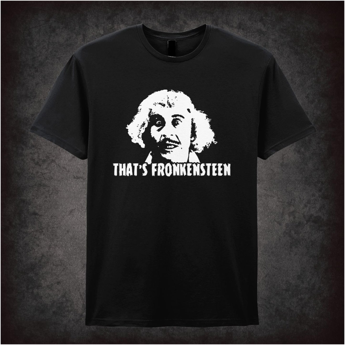 That’s Fronkensteen – Cult Comedy Graphic T-Shirt
