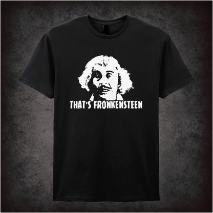 That’s Fronkensteen – Cult Comedy Graphic T-Shirt