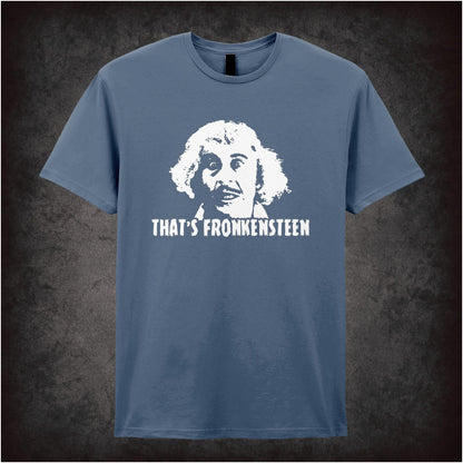 That’s Fronkensteen – Cult Comedy Graphic T-Shirt