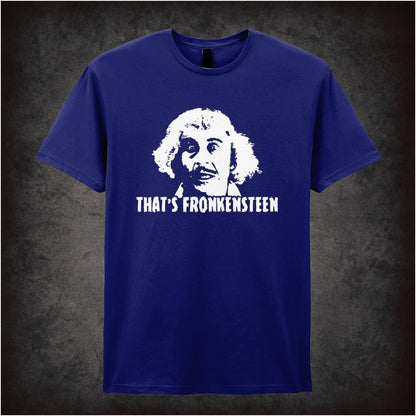 That’s Fronkensteen – Cult Comedy Graphic T-Shirt