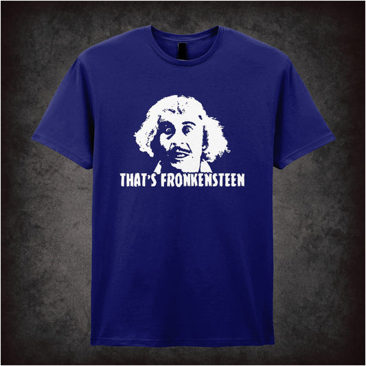 That’s Fronkensteen – Cult Comedy Graphic T-Shirt