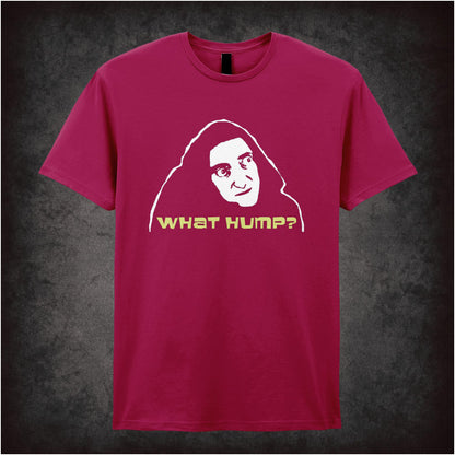 What Hump? – Cult Comedy Graphic T-Shirt