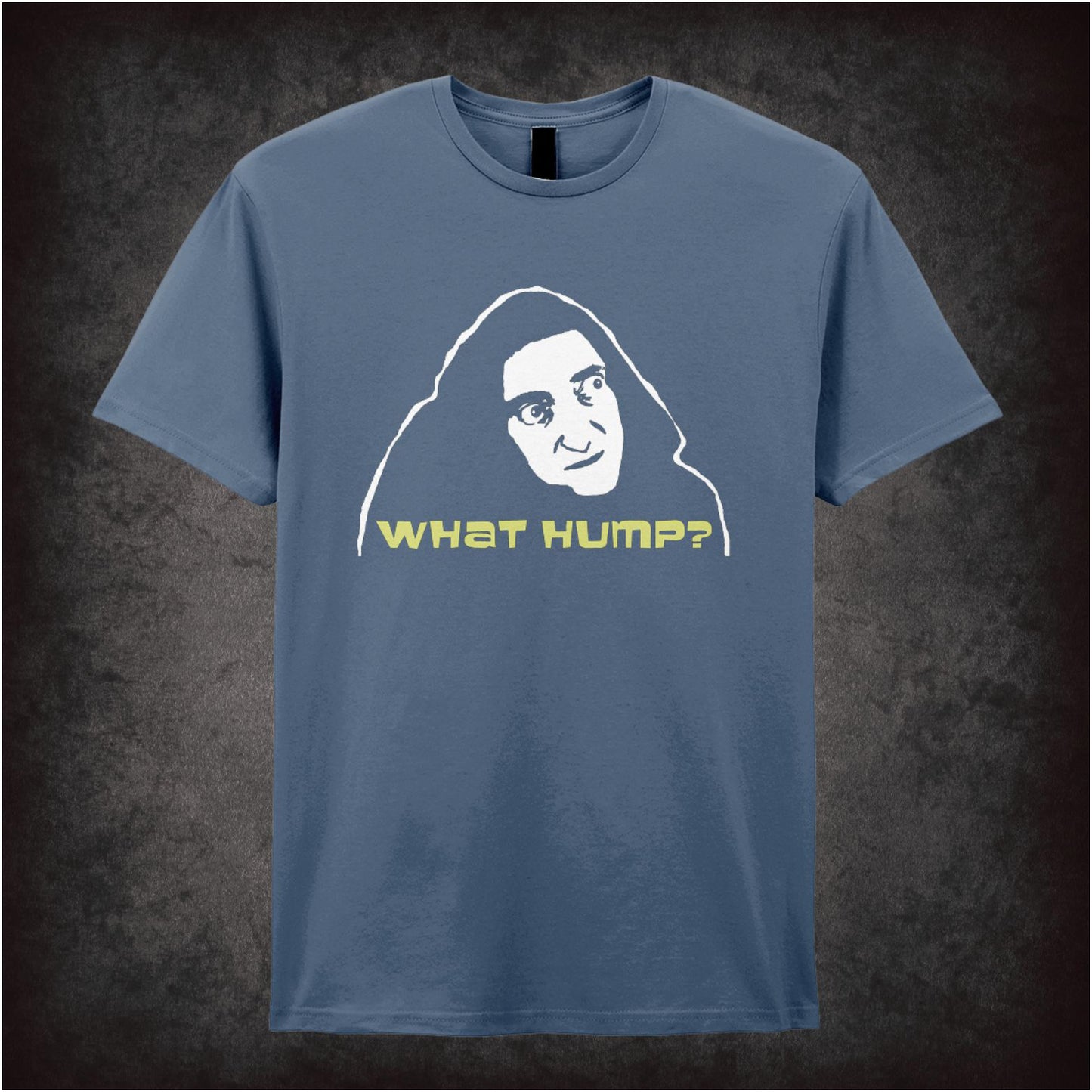 What Hump? – Cult Comedy Graphic T-Shirt