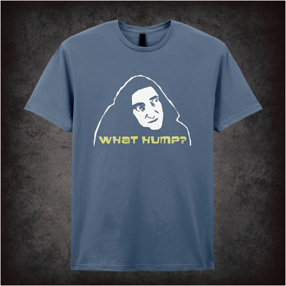What Hump? – Cult Comedy Graphic T-Shirt