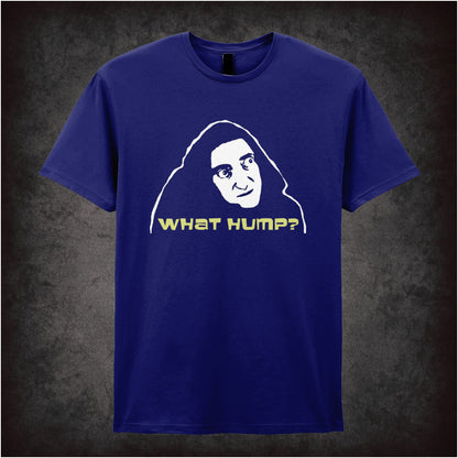 What Hump? – Cult Comedy Graphic T-Shirt
