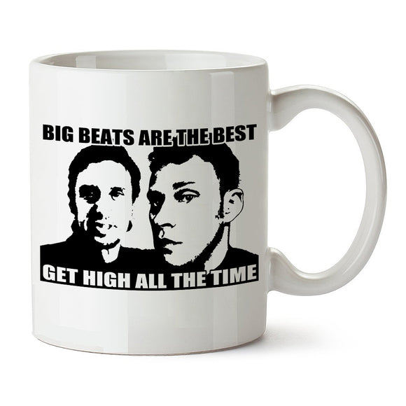 Peep Show Inspired Mug - Big Beats Are The Best Get High All The Time