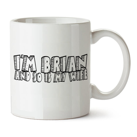 Monty Python Life Of Brian Inspired Mug - I'm Brian And So Is My Wife