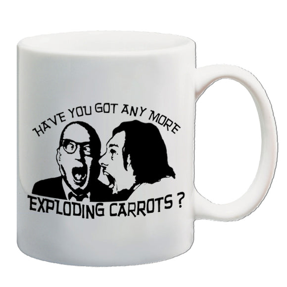 Bottom Inspired Mug - Have You Got Any More Exploding Carrots?