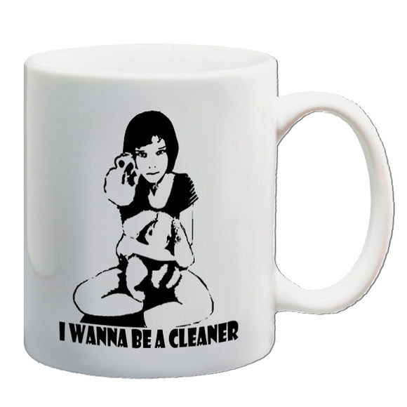 Leon Inspired Mug - Mathilda I Wanna Be A Cleaner