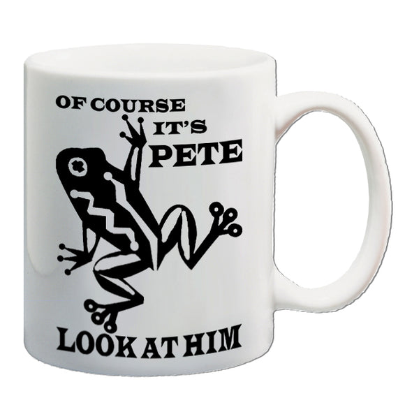 O Brother Where Art Thou? Inspired Mug - Of Course It's Pete Look At Him
