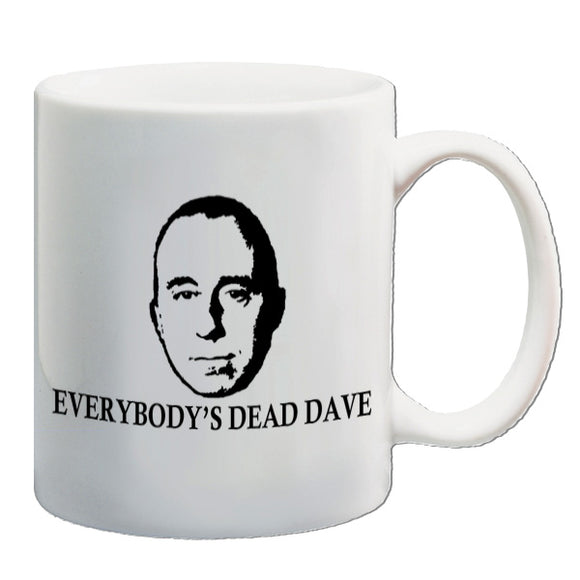 Red Dwarf Inspired Mug - Everybody's Dead Dave