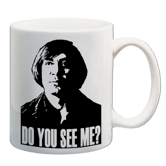 No Country For Old Men Inspired Mug - Do You See Me?
