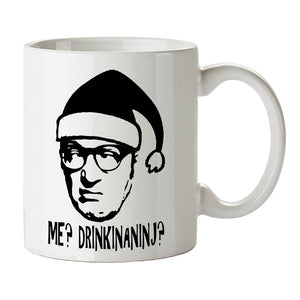 Bottom Inspired Mug - Me? Drinkinaninj? Christmas