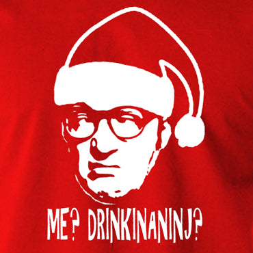 Bottom Inspired T Shirt - Me? Drinkinaninj? Christmas