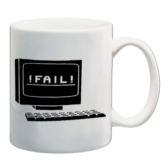 The IT Crowd Inspired Mug - FAIL