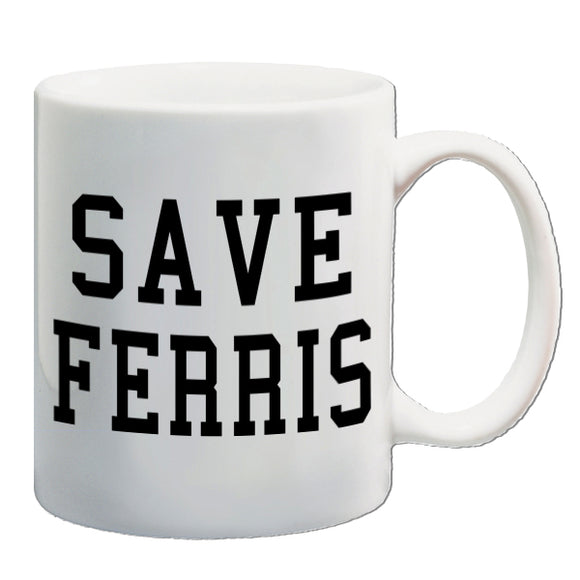 Ferris Bueller's Day Off Inspired Mug - Save Ferris