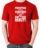 Peep Show Inspired T Shirt - Frosties Are Just Cornflakes For People Who Can't Face Reality