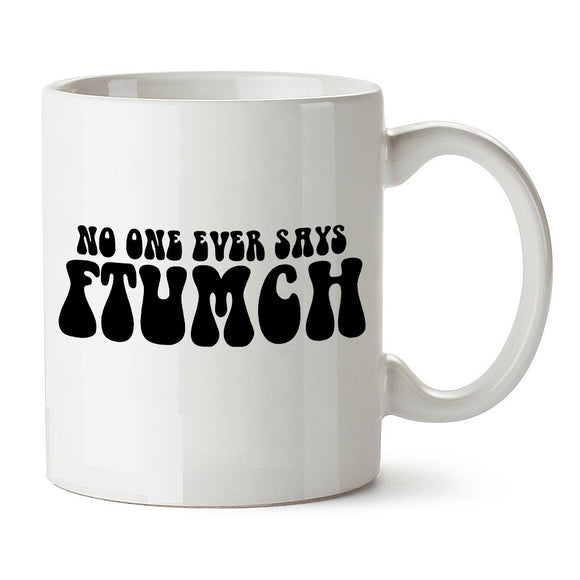 The Young Ones Inspired Mug - No One Ever Says Ftumch