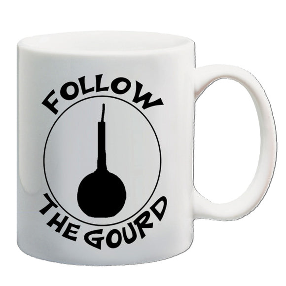 Monty Python Life Of Brian Inspired Mug - Follow The Gourd