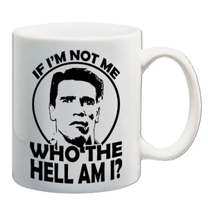 Total Recall Inspired Mug - If I'm Not Me Who The Hell Am I?