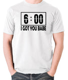 Groundhog Day Inspired T Shirt - I Got You Babe