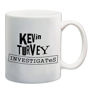 Kevin Turvey Inspired Mug - Investigates