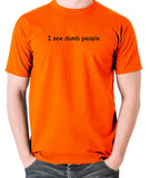 The IT Crowd Inspired T Shirt - I See Dumb People
