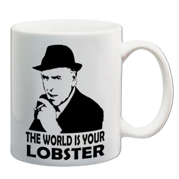 Minder Inspired Mug - The World Is Your Lobster