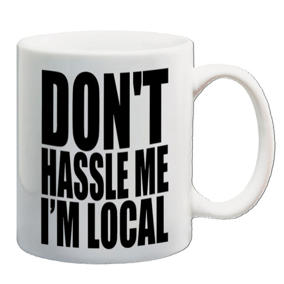 What About Bob? Inspired Mug - Don't Hassle Me I'm Local