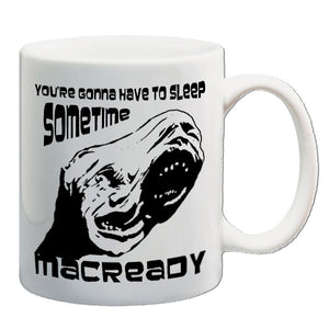The Thing Inspired Mug - You're Gonna Have To Sleep Sometime MacReady