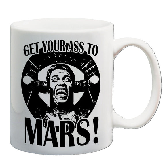 Total Recall Inspired Mug - Get Your Ass to Mars!
