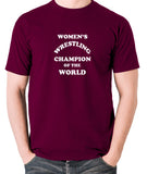 Andy Kaufman Women's Wrestling Champion Of The World T Shirt burgundy