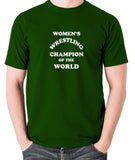 Andy Kaufman Women's Wrestling Champion Of The World T Shirt green