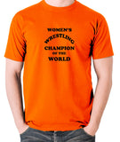 Andy Kaufman Women's Wrestling Champion Of The World T Shirt orange