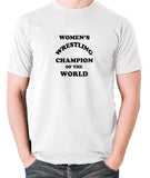 Andy Kaufman Women's Wrestling Champion Of The World T Shirt white