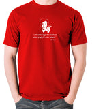 Bill Hicks - I Can't Watch TV Longer Than Five Minutes Without Praying For Nuclear Holocaust t shirt red