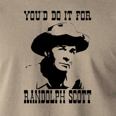 Blazing Saddles - You'd Do It For Randolph Scott - Men's T Shirt