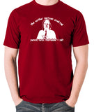 Bottom - Richie, The Esther Rantzen Cocktail, Pernod, Ouzo, Marmalade and Salt - Mens T Shirt - brick red